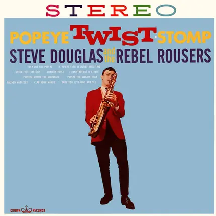 Steve Douglas And The Rebel Rousers - Popeye Twist And Stomp