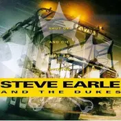 Steve Earle - Shut Up and Die Like an Aviator