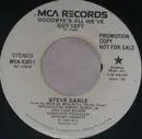 7inch Vinyl Single - Steve Earle - Goodbyes All We've Got Left