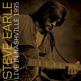 Steve Earle - Live In Nashville 1995