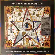 LP - Steve Earle - I'll Never Get Out Of This World Alive - Still Sealed, LTD ED