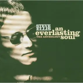 STEVE ELLIS - An Everlasting Soul -  The Anthology