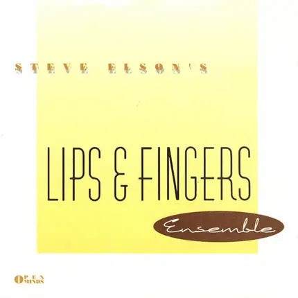 Steve Elson's Lips & Fingers Ensemble - Lips & Fingers