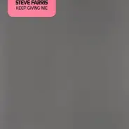 Steve Farris - Keep Giving Me