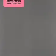 Steve Farris - Keep Giving Me