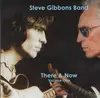 Double CD - Steve Gibbons Band - There And Now : Volume One - Digipak