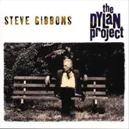 Steve Gibbons - The Dylan Project