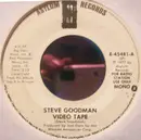 7inch Vinyl Single - Steve Goodman - Video Tape