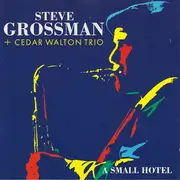 CD - Steve Grossman , Cedar Walton Trio - A Small Hotel