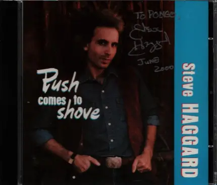 Steve Haggard - Push Comes To Shove