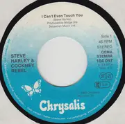 7inch Vinyl Single - Steve Harley & Cockney Rebel - I Can't Even Touch You