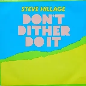Steve Hillage - Don't Dither Do It