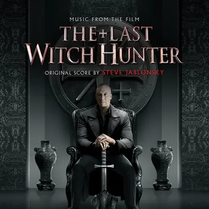 Steve Jablonsky - The Last Witch Hunter (Music From The Film)