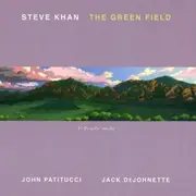 CD - Steve Khan , John Patitucci , Jack DeJohnette - The Green Field = El Prado Verde - Digipak