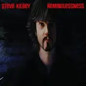Steve Kilbey - Remindlessness