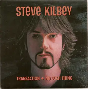 Steve Kilbey - Transaction / No Such Thing