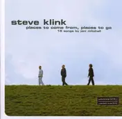 Steve Klink - Places To Come From, Places To Go: 15 Songs By Joni Mitchell