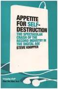 Book - Steve Knopper - Appetite for Self-Destruction: The Spectacular Crash of the Record Industry in the Digital Age