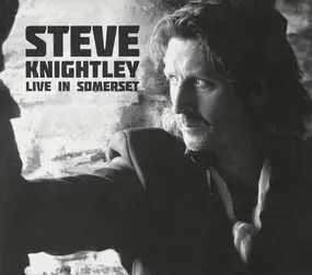 Steve Knightley - Live In Somerset