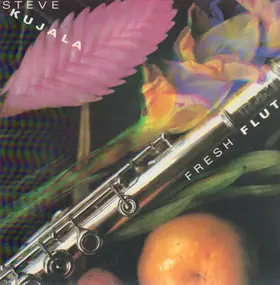 Steve Kujala - Fresh Flute