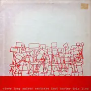 LP - Steve Lacy , Andrea Centazzo , Kent Carter - Trio Live