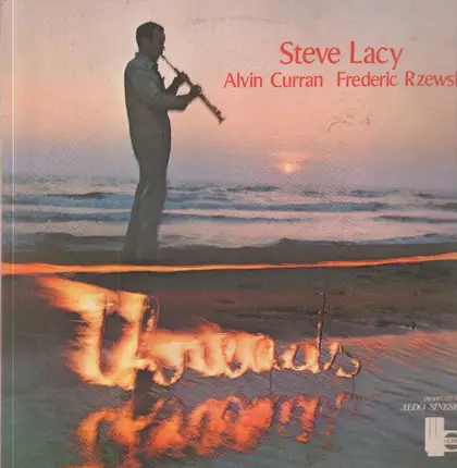 Steve Lacy / Alvin Curran / Frederic Rzewski - Threads