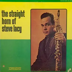 Steve Lacy - The Straight Horn of Steve Lacy