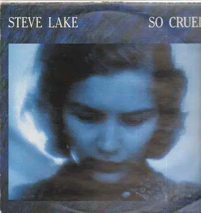 Steve Lake - So Cruel