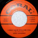 7inch Vinyl Single - Steve Lawrence - I Only Have Eyes For You