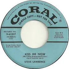Steve Lawrence - Kiss Me Now (We'll Get Acquainted Later) / How Do I Break Away From You (Without Breaking My Heart)