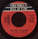 7inch Vinyl Single - Steve Lawrence - Go Away Little Girl / More