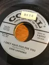 7inch Vinyl Single - Steve Lawrence - I Only Have Eyes For You