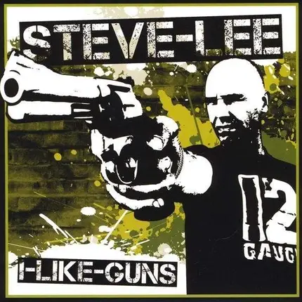 Steve Lee - I Like Guns