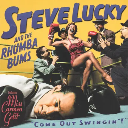 Steve Lucky & The Rhumba Bums Featuring Miss Carmen Getit - Come Out Swingin'