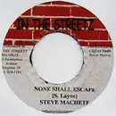 7inch Vinyl Single - Steve Machete - None Shall Escape