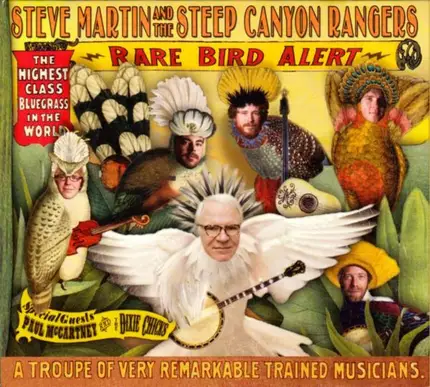 Steve Martin And The Steep Canyon Rangers - Rare Bird Alert