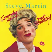 Steve Martin - Comedy Is Not Pretty!