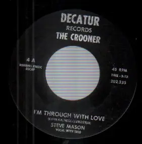 Steve Mason - I'm Through With Love / I'm Happy Just The Same