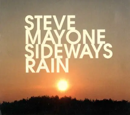 Steve Mayone - Sideways Rain