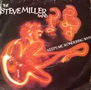 7inch Vinyl Single - Steve Miller Band - Keeps Me Wondering Why