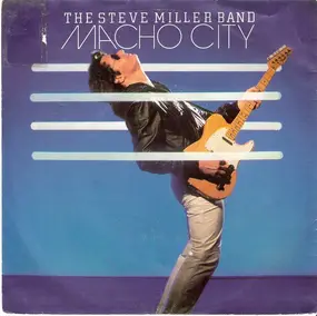 Steve Miller Band - Macho City