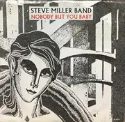 7inch Vinyl Single - Steve Miller Band - Nobody But You Baby