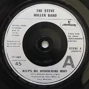7inch Vinyl Single - Steve Miller Band - Keeps Me Wondering Why