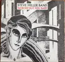 7inch Vinyl Single - Steve Miller Band - Nobody But You Baby