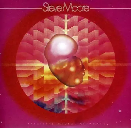 STEVE MOORE - Primitive Neural Pathways