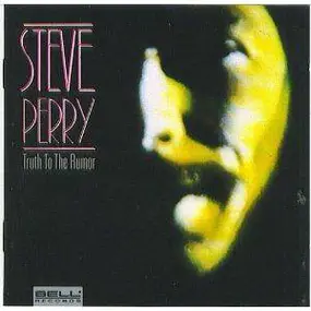 Steve Perry - Truth To The Rumor