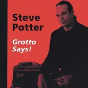 CD - Steve Potter - Grotto Says!