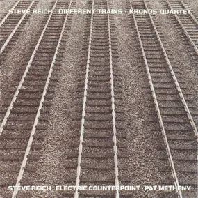 Steve Reich - Different Trains • Electric Counterpoint