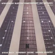 CD - Steve Reich - Kronos Quartet , Pat Metheny - Different Trains • Electric Counterpoint