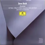 Steve Reich - Steve Reich: Drumming; Music for Mallet Instruments, Voice and Organ; Six Pianos